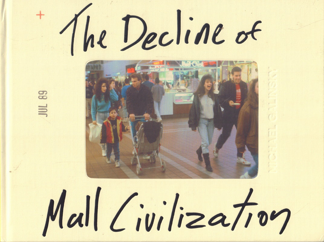 GALINSKY, Michael. The Decline of Mall Civilization.