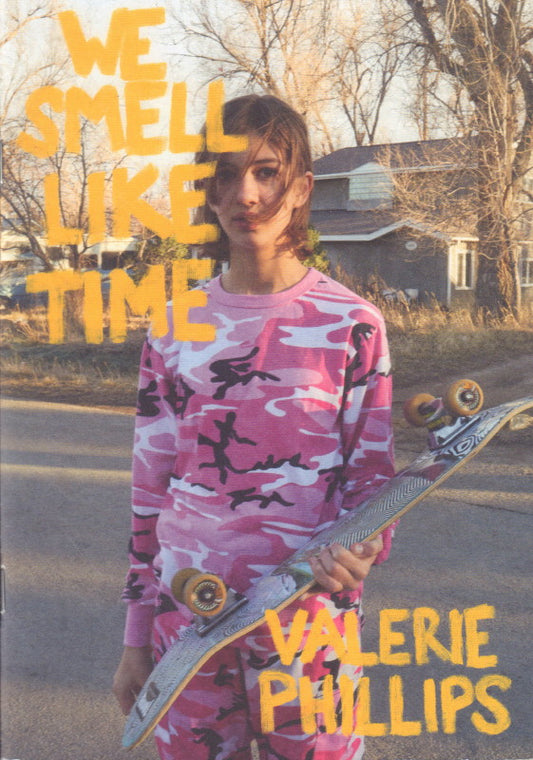 PHILLIPS, Valerie. We Smell Like Time.