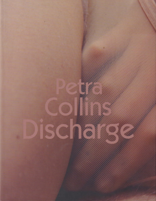 COLLINS, Petra. Discharge.