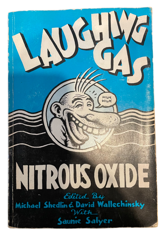 SHEDLIN, Michael with David WALLECHINSKY and Saunie Salyer. Laughing Gas: Nitrous Oxide.