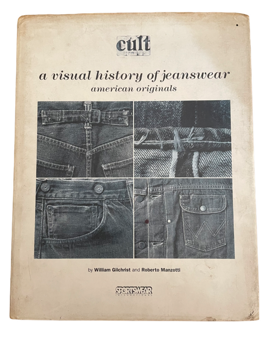 GILCHRIST, William and MANZOTTI, Robert. Cult: A Visual History of Jeanswear. American originals.