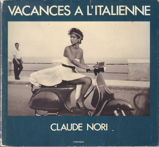 NORI, Claude. Vacances a L’Italienne.