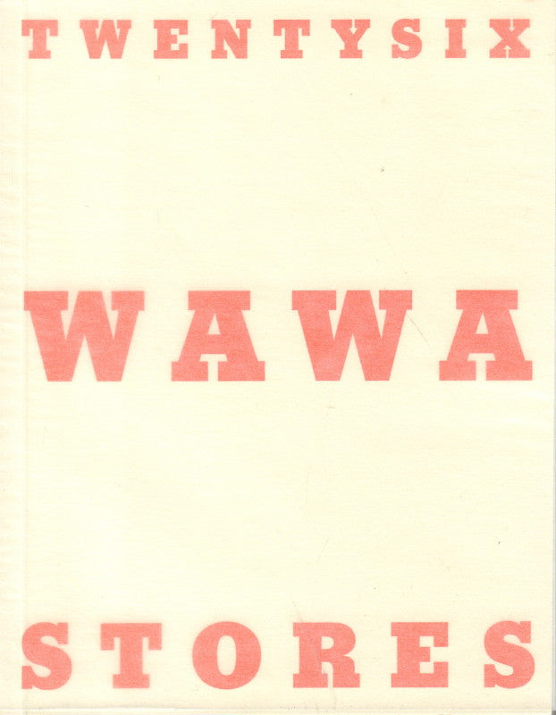 WEEKS, Eric. Twentysix Wawa Stores.