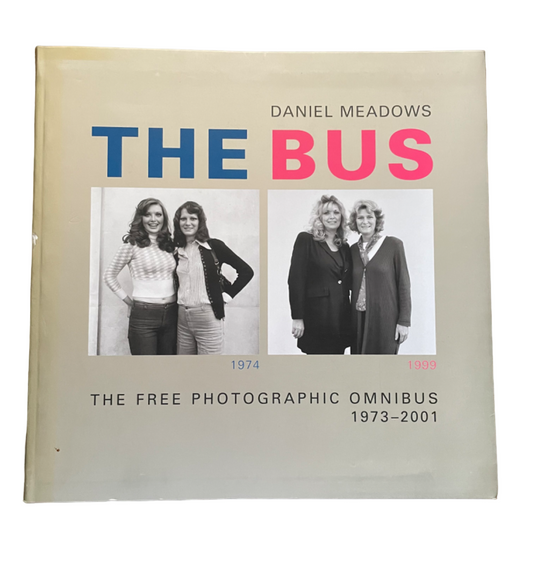 MEADOWS, Daniel.  The Bus: The Free Photographic Omnibus 1973 - 2001.
