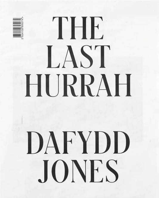 JONES, Dafydd. The Last Hurrah.