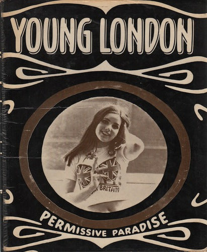 HABICHT, Frank. Young London: Permissive Paradise.