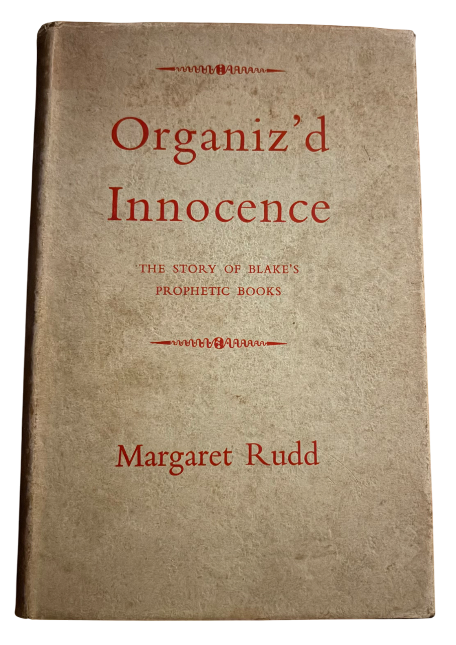 RUDD, Margaret.  Organiz’d Innocence: The Story of Blake’s Prophetic Books.