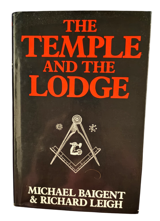 BAIGENT, Michael and Richard LEIGH.  The Temple and the Lodge.