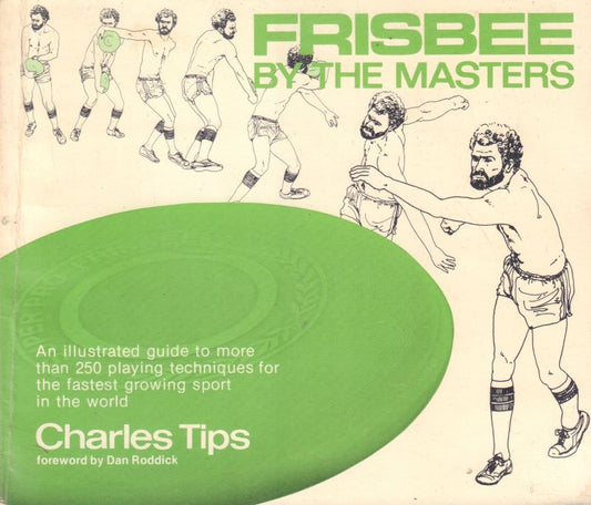 TIPS, Charles. Frisbee by the Masters.