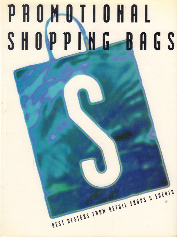 Promotional Shopping Bags: Best Designs from Retail Shops and Events.